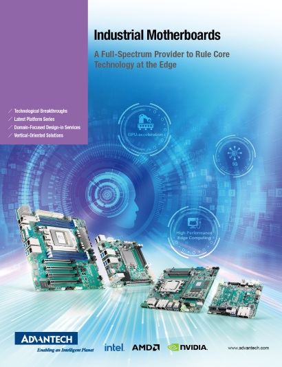 Advantech Industrial Motherboards - A full-spectrum provider ro rule core tchnology at the Edge